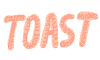 Toast