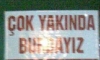 Çok yakında 