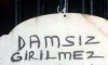 Damsız girilmez